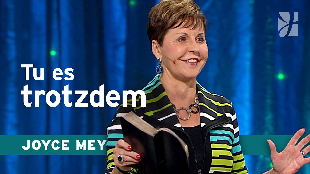 Tu es trotzdem: Wie MUT gr&ouml;&szlig;er wird als Angst 🙌 &ndash; Joyce Meyer &ndash; Mit Jesus den Alltag meistern
