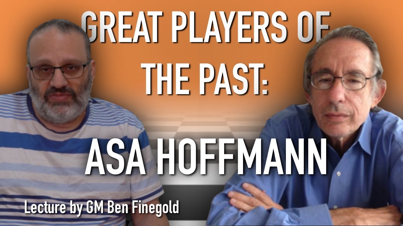 Great Players of the Past: Asa Hoffmann, with GM Ben Finegold