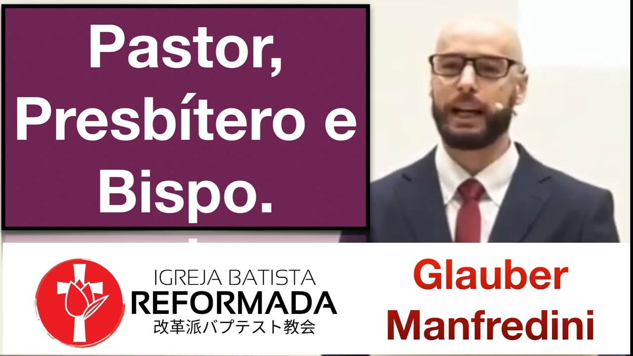 QUAL A DIFERENÇA ENTRE PASTORES, PRESBÍTEROS E BISPOS? Glauber Manfredini