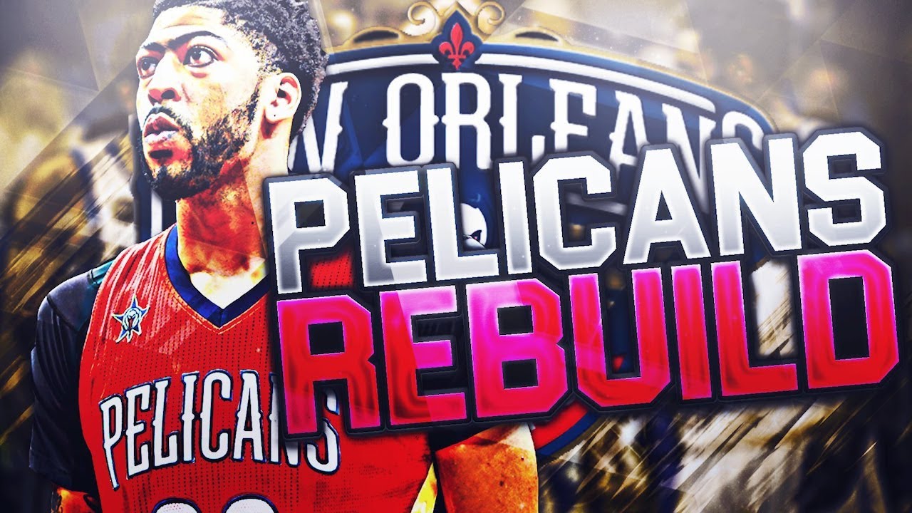 REBUILDING THE NEW ORLEANS PELICANS! GREATEST TEAM EVER MADE! NBA 2K18 MY LEAGUE