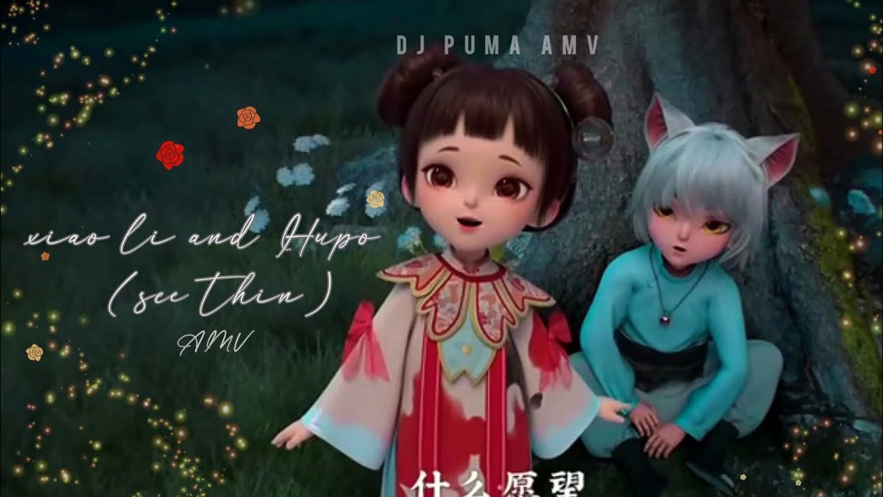 Xiao li × Hupo _AMV 🐾🌌🌟