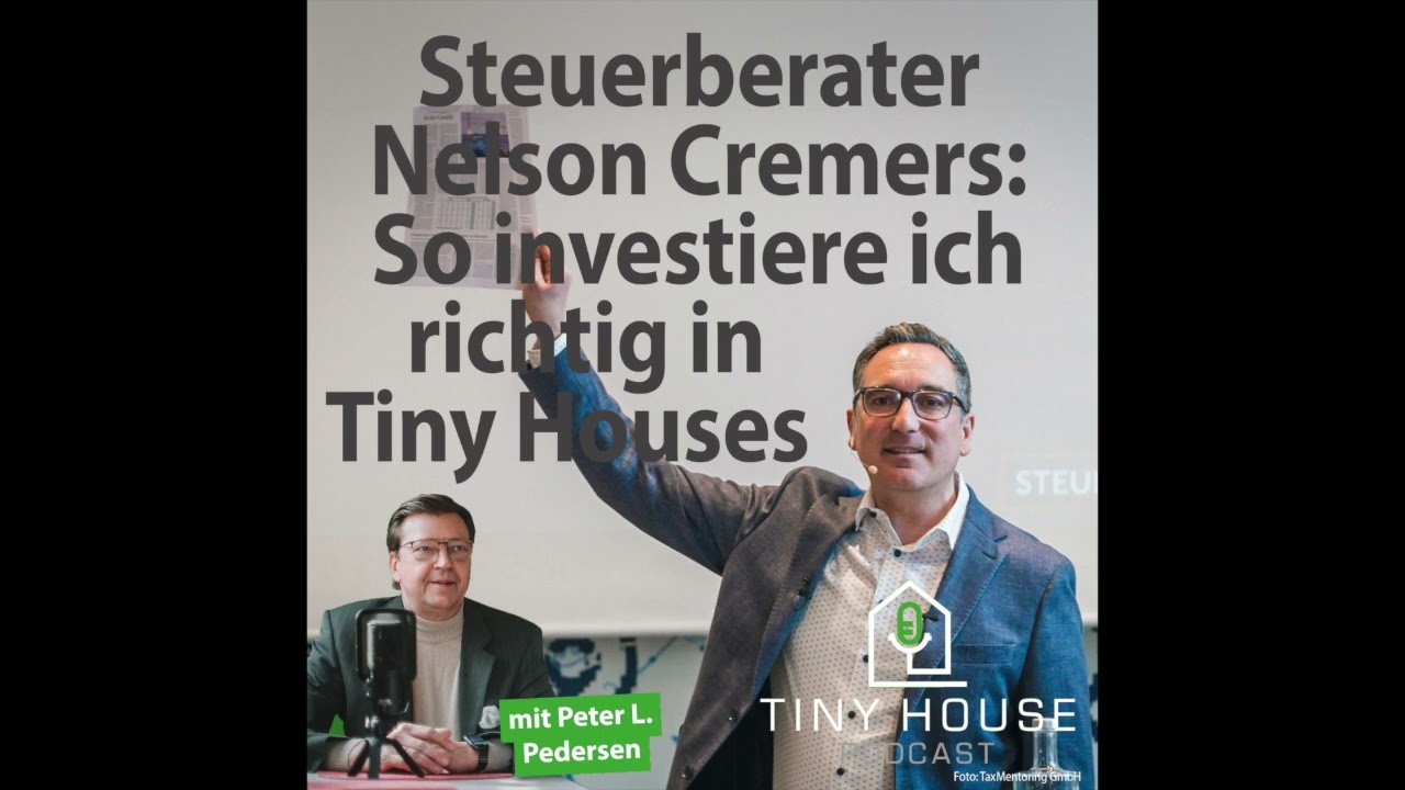 Tiny House Podcast 76: Steuerberater Nelson Cremers: So investiere ich richtig  in Tiny Houses