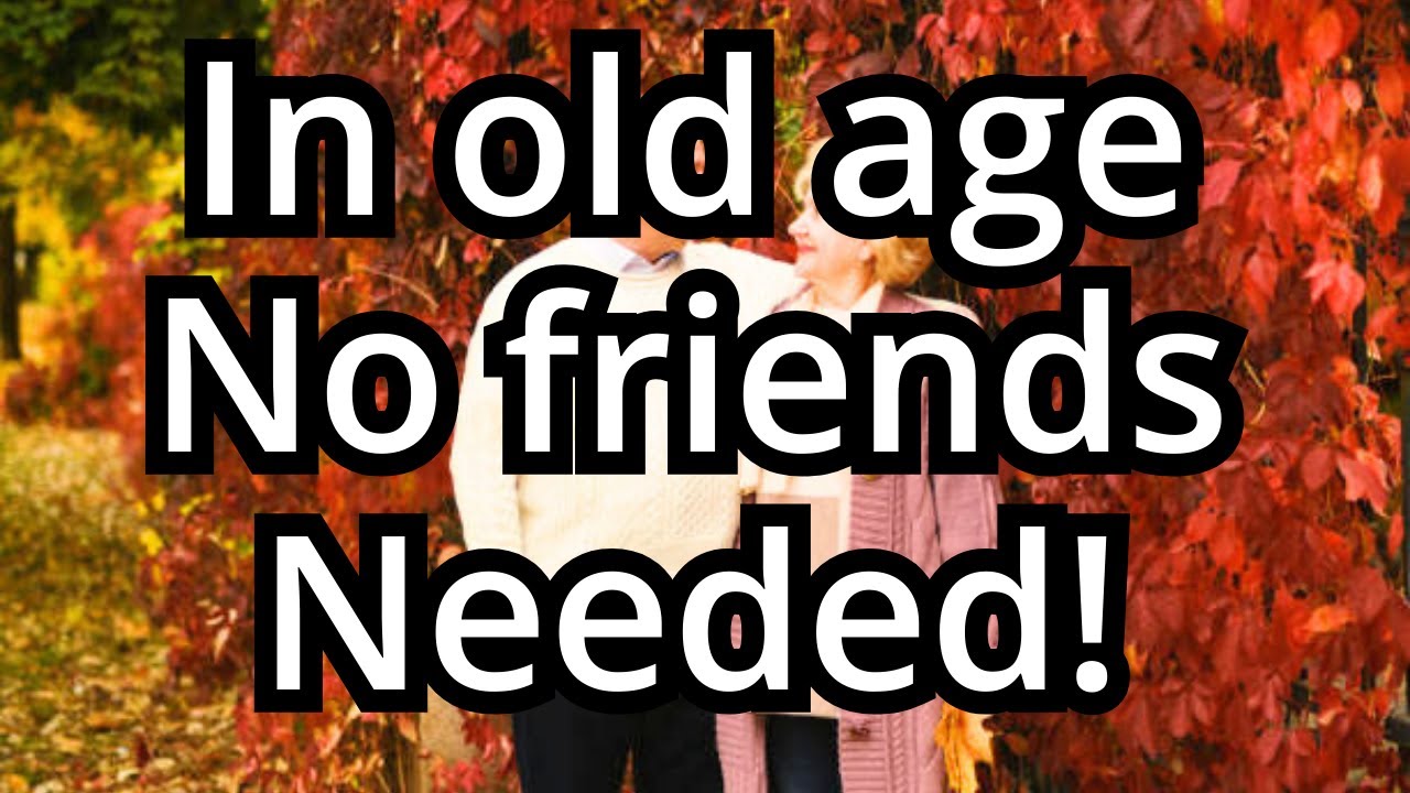 Living Joyfully Alone: The Truth About Friendship in Old Age
