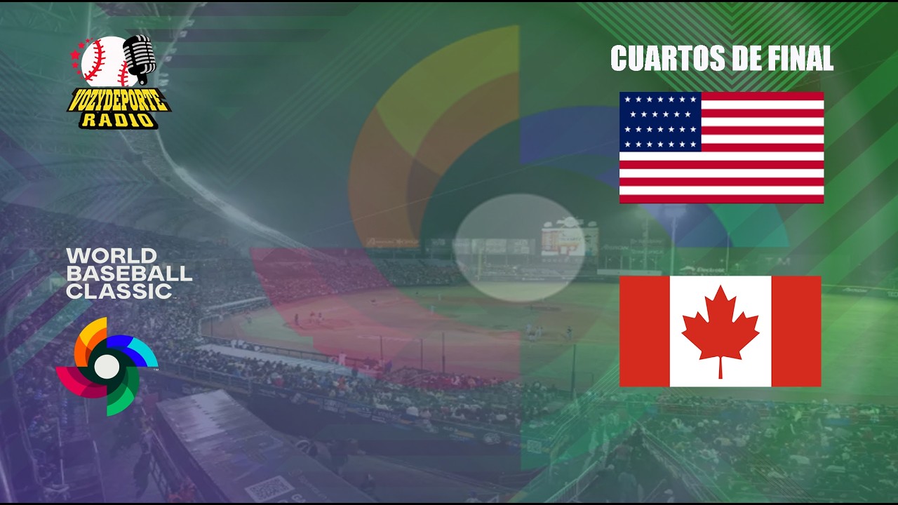 CM BEISBOL ESTADOS UNIDOS vs CANADÁ Clásico Mundial (Cuartos Final)