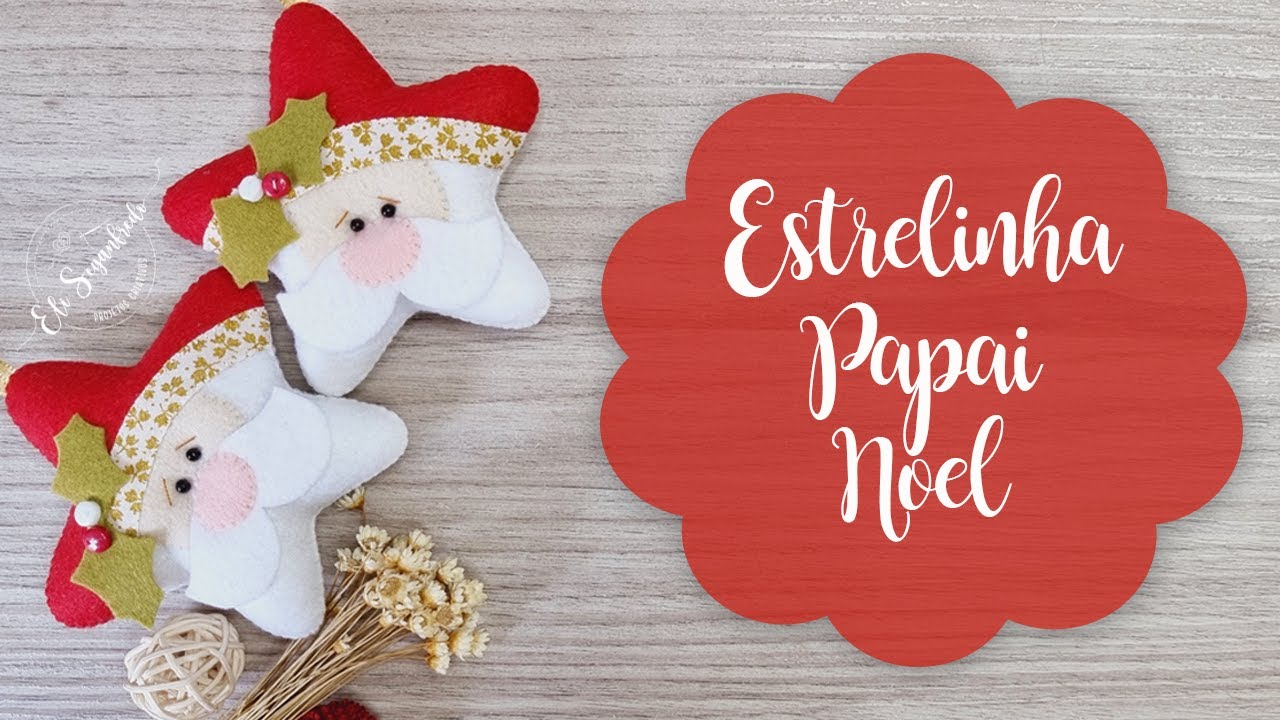 Pingente Estrelinha de Natal Papai Noel de Feltro - Molde de Enfeite de Natal - Christmas Ornaments