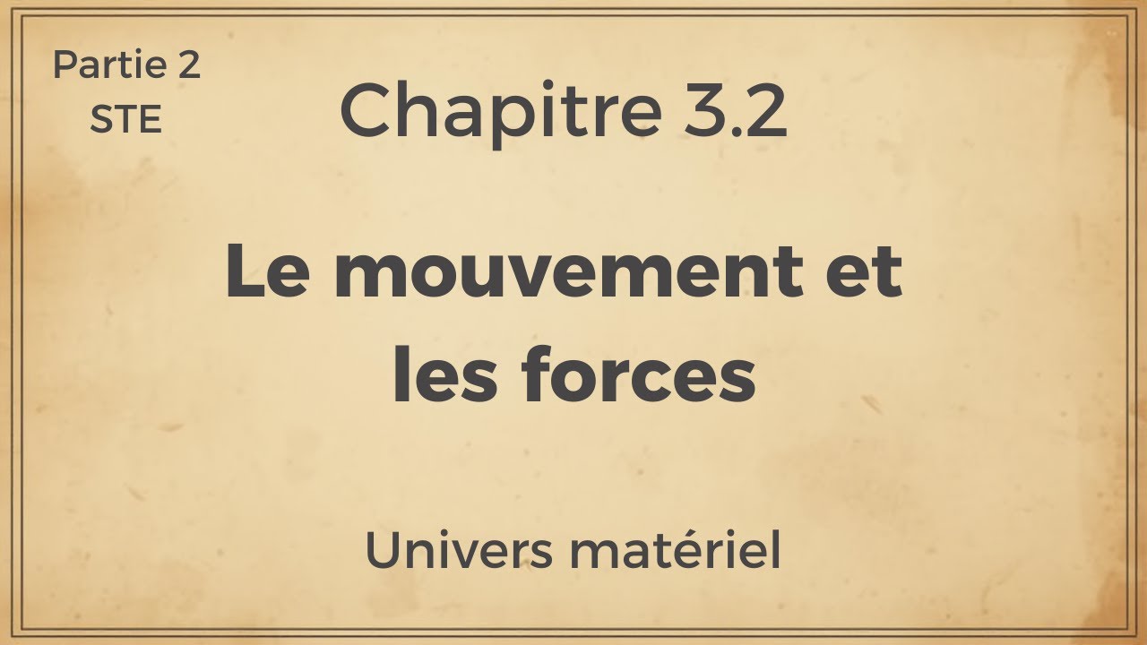 Chapitre 3.2 : Le mouvement et les forces STE (Partie 2)