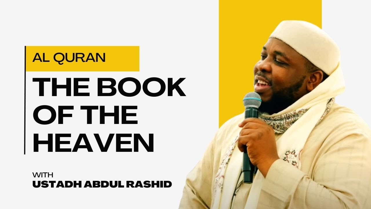 Book of the Heaven | Make your life according to Quran | Ustadh Abdul Rashid 2024 Lecture