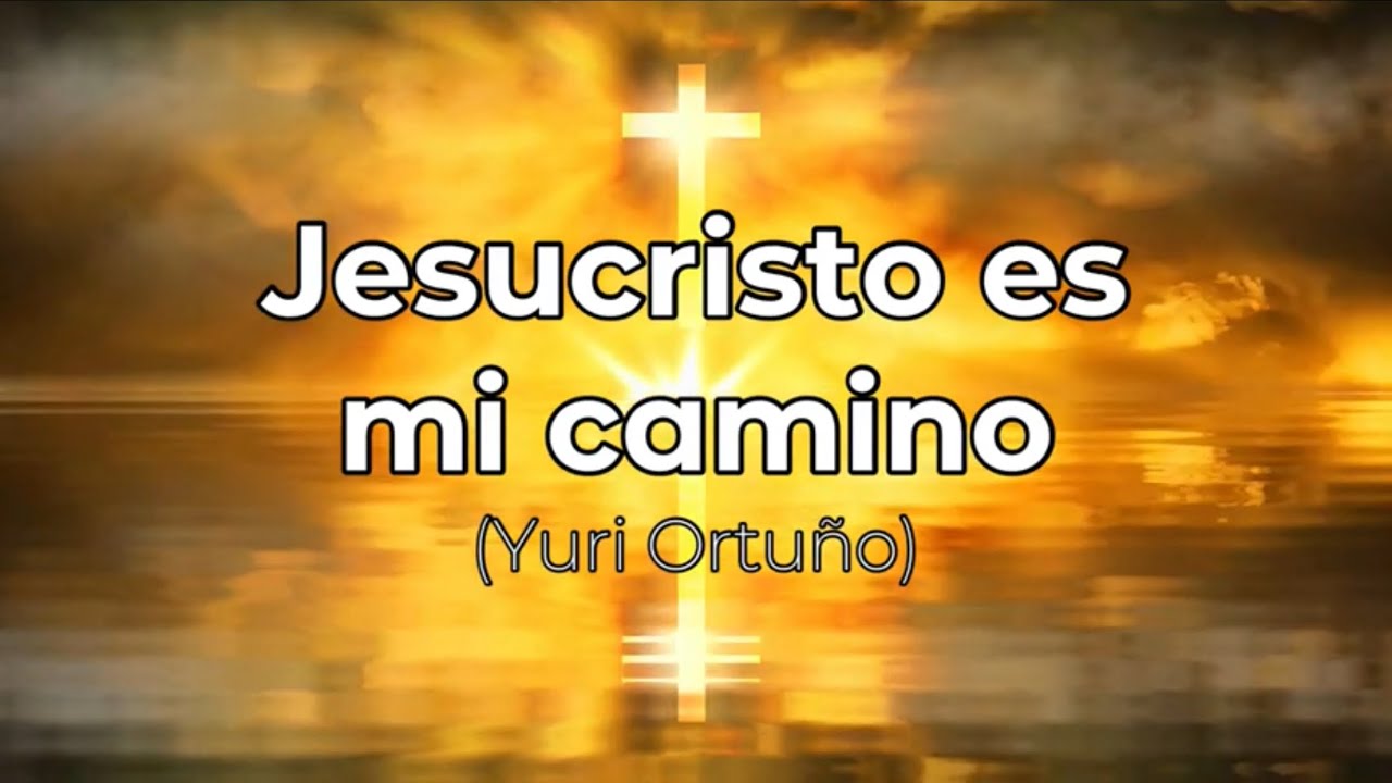 Jesucristo es mi camino pista/karaoke/acordes (Yuri Ortuño)
