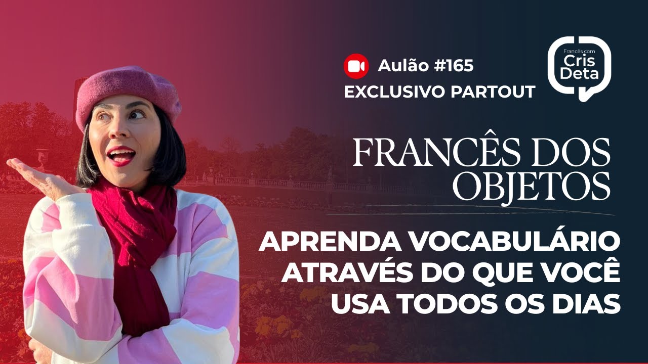 Aulão #165 -  O francês dos objetos: aprenda vocabulário através do que você usa todos os dias