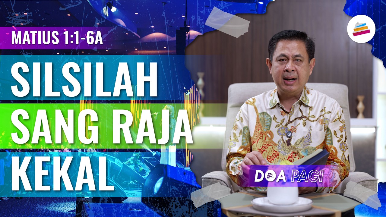 Doa Pagi • Silsilah Sang Raja Kekal • Pdt. Dr. Rubin Adi Abraham