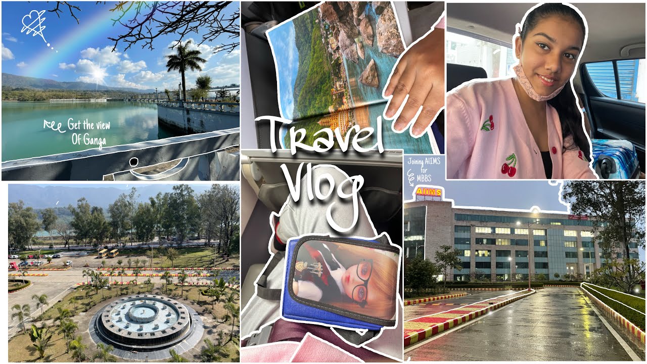 MBBS ADMISSION VLOG-Joining AIIMS Rishikesh for MBBS