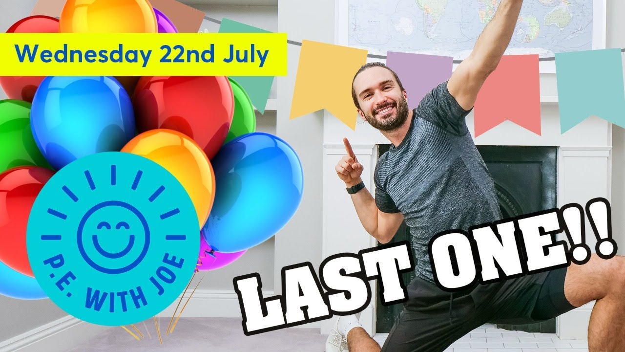 ***THE LAST*** PE With Joe | Wednesday 22nd July
