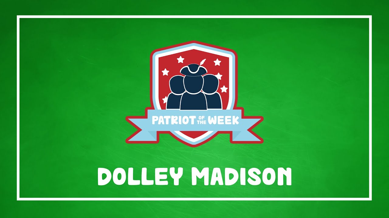 Patriot of the Week: Dolley Madison