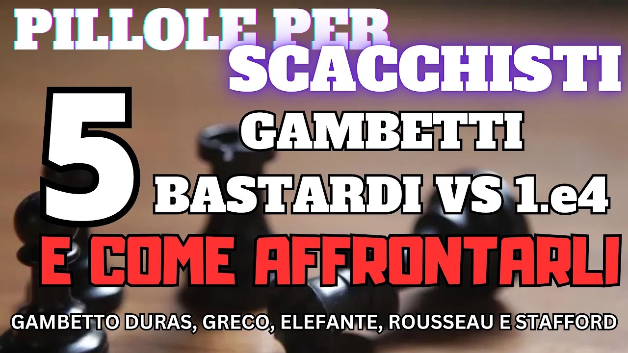 Gambetti Bastardi vs 1 e4 - Come affrontarli