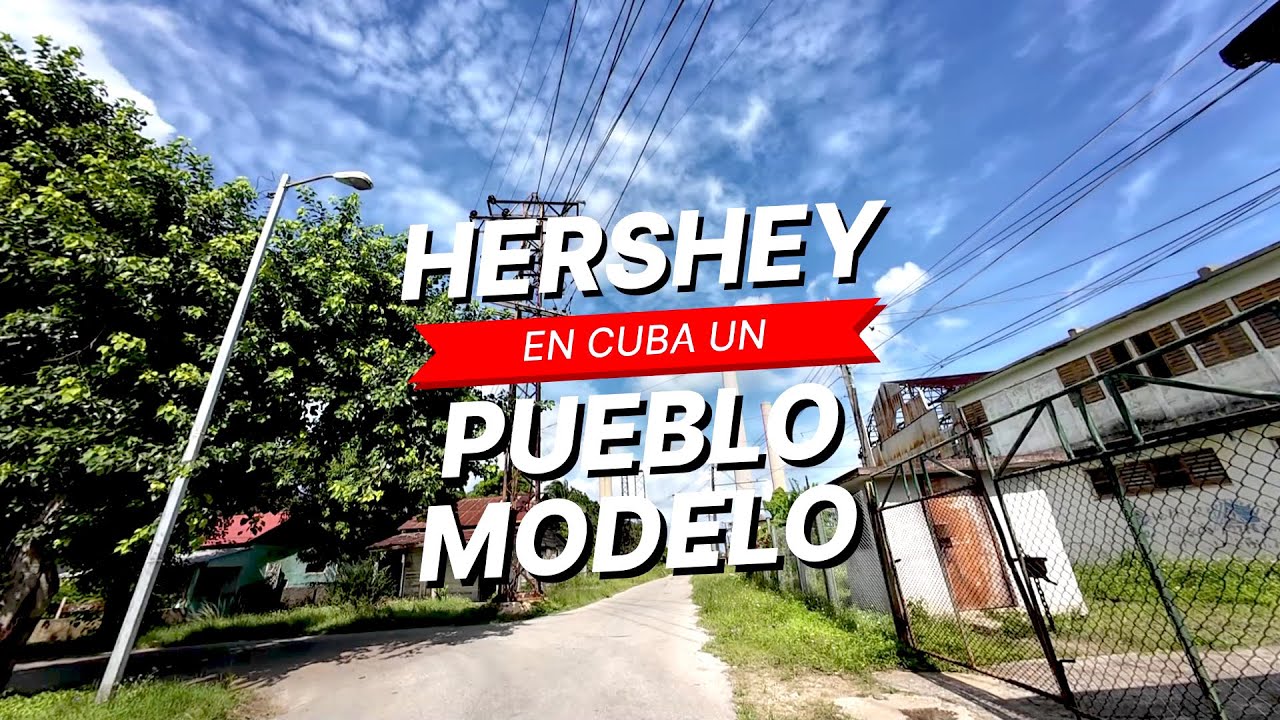 Hershey historia del pueblo modelo y su ferrocarril eléctrico en Cuba