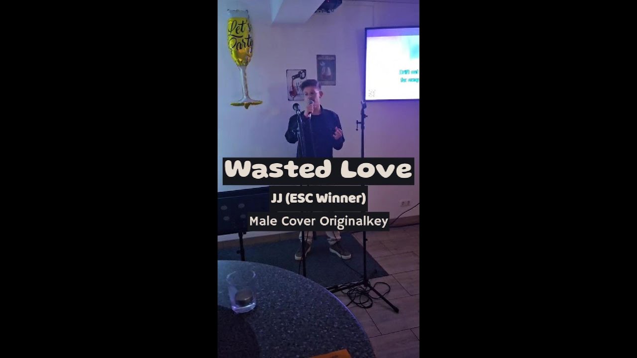 Wasted Love - Originalkey Male Cover - JJ ESC 2025