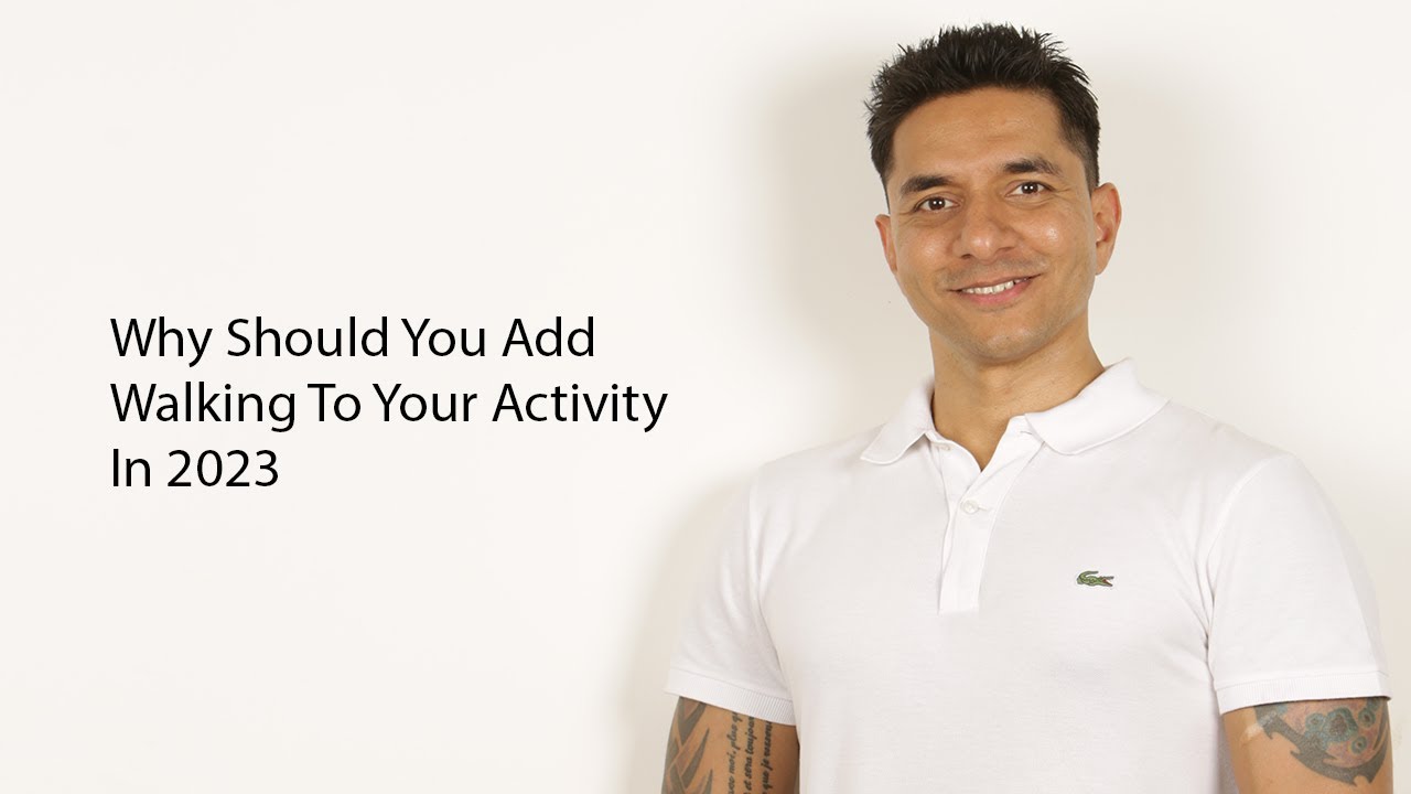 Why Should You Add Walking To Your Activity In 2023