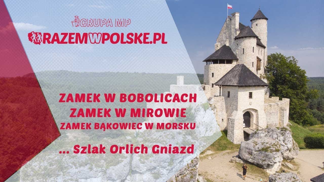 ZAMEK W BOBOLICACH, ZAMEK W MIROWIE, ZAMEK BĄKOWIEC W MORSKU... SZLAK ORLICH GNIAZD