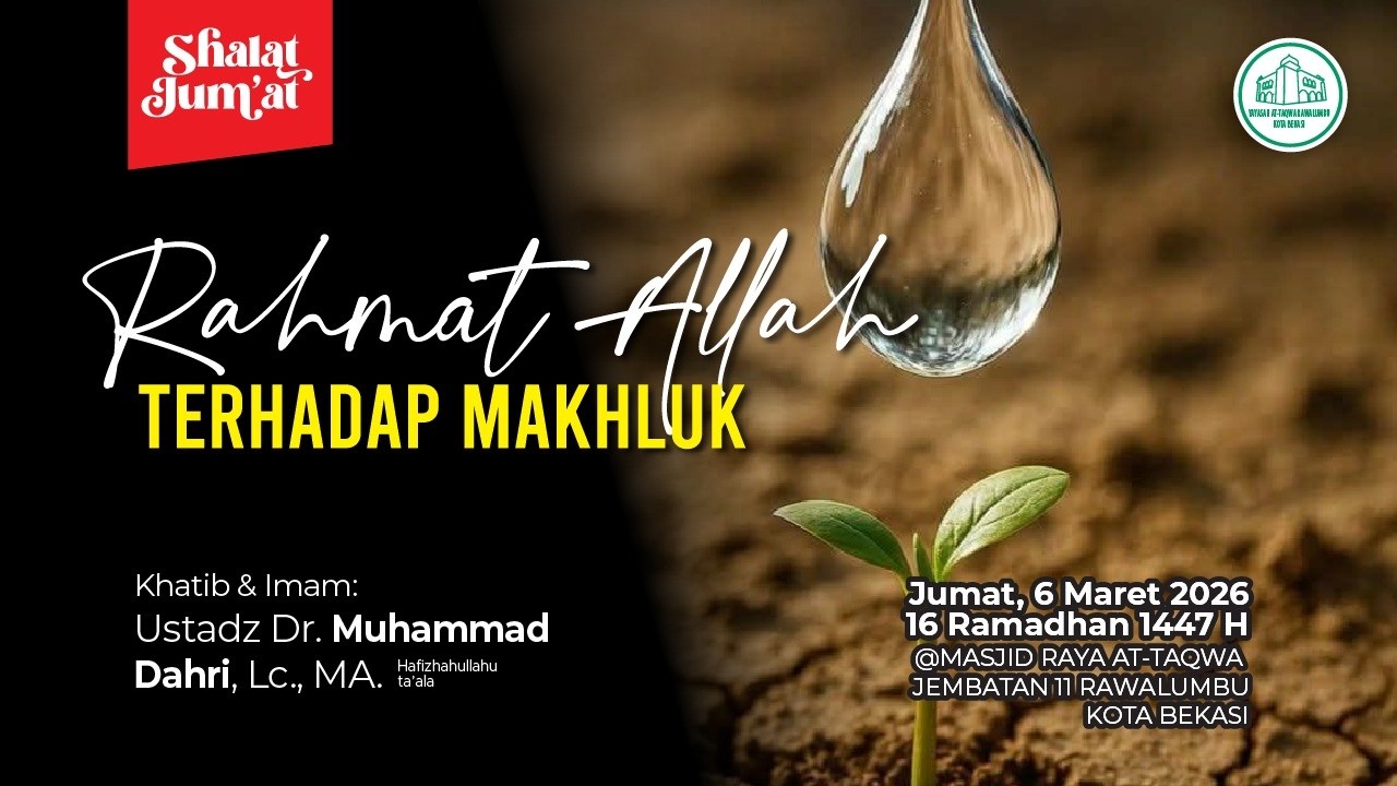 INFO SHALAT JUMAT MASJID RAYA AT-TAQWA - Ustadz Dr. Muhammad Dahri, Lc., MA.Hafizhahullah