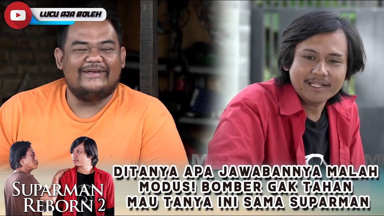 DITANYA APA JAWABANNYA MALAH MODUS! BOMBER GAK TAHAN MAU TANYA INI SAMA SUPARMAN - SUPARMAN REBORN