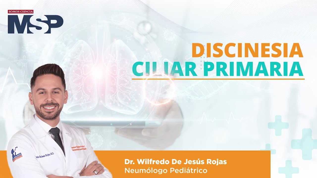 Abordando la discinesia ciliar primaria - #ExclusivoMSP