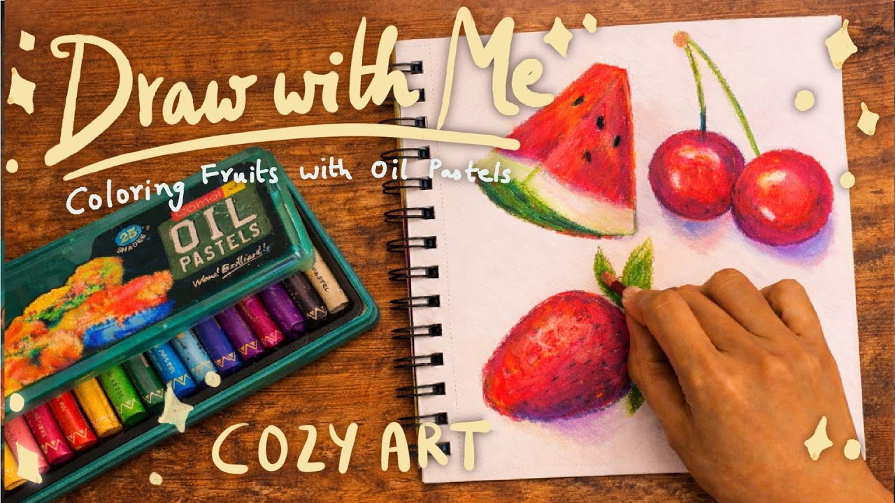 ✧ Draw With Me ✧ Coloring Fruits with Oil Pastels | Cozy Art