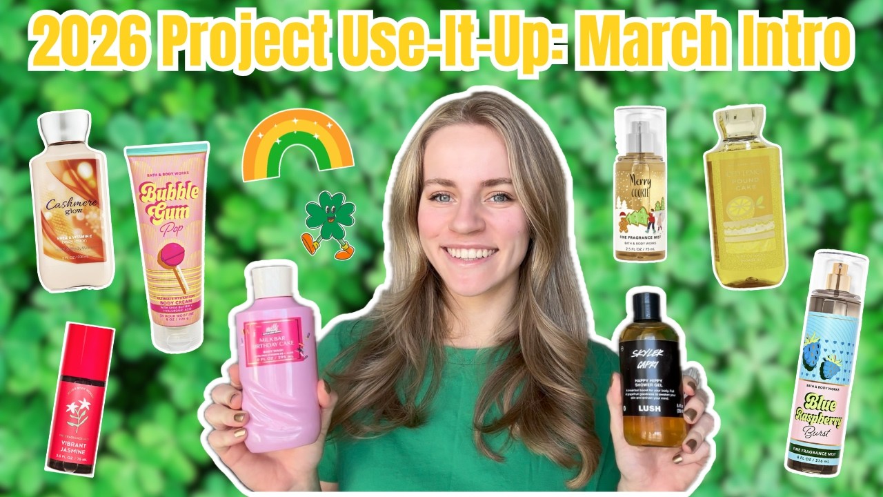 Project Use-It-Up 2026: March Intro | Bath & Body Works, Lush, Laneige, etc!!