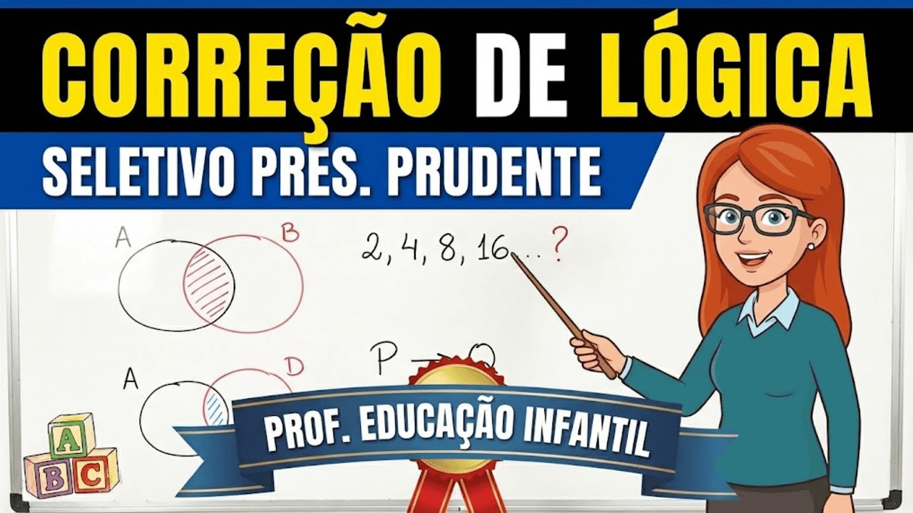 Correção de Lógica: Seletivo Professor Educação Infantil - Presidente Prudente (Prof. Carla)