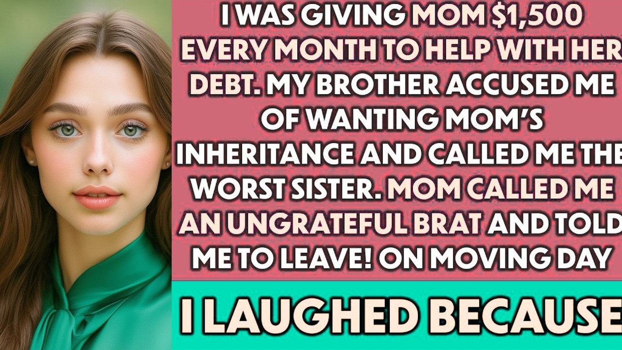 My Mom Forced Me Out of the House I Was Paying For — Moving Day Changed Everything