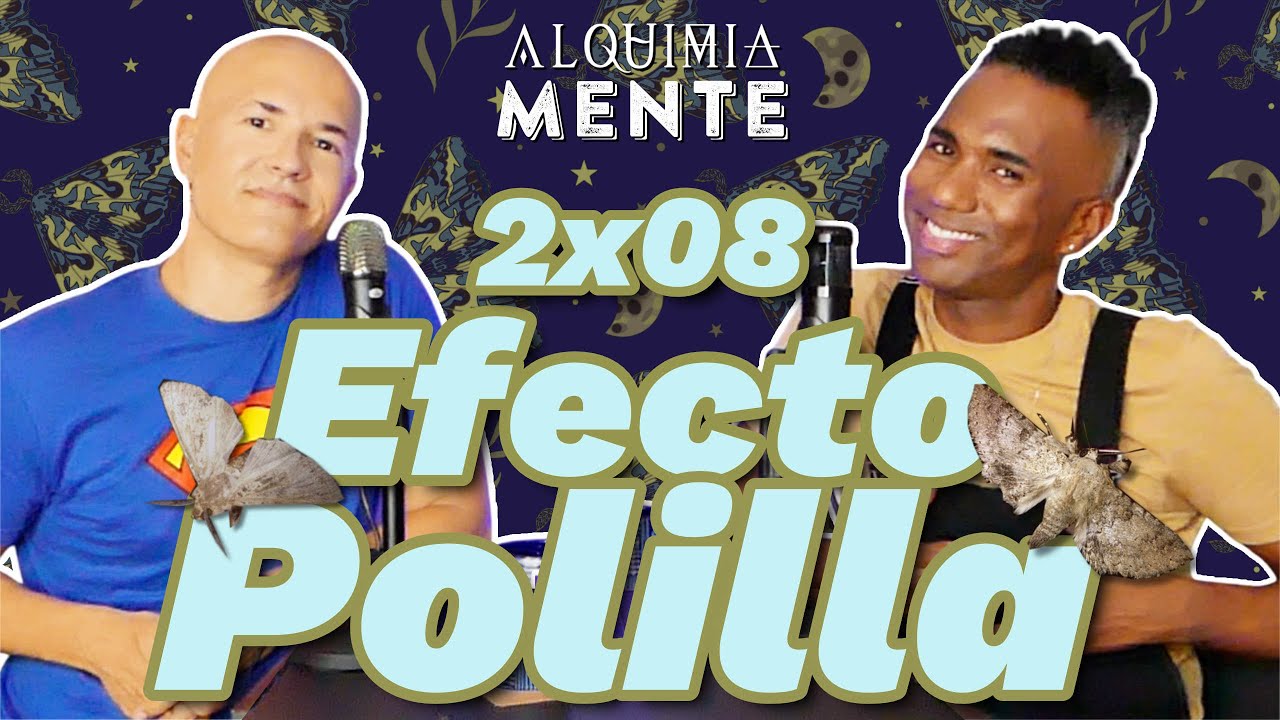 EL EFECTO POLILLA | Alquimiamente Podcast 2X08