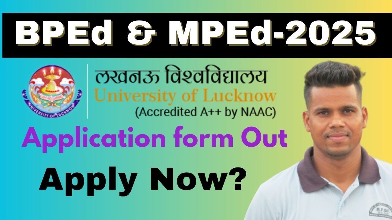BPEd & MPEd 2025//application form out//apply now//University of Lucknow.
