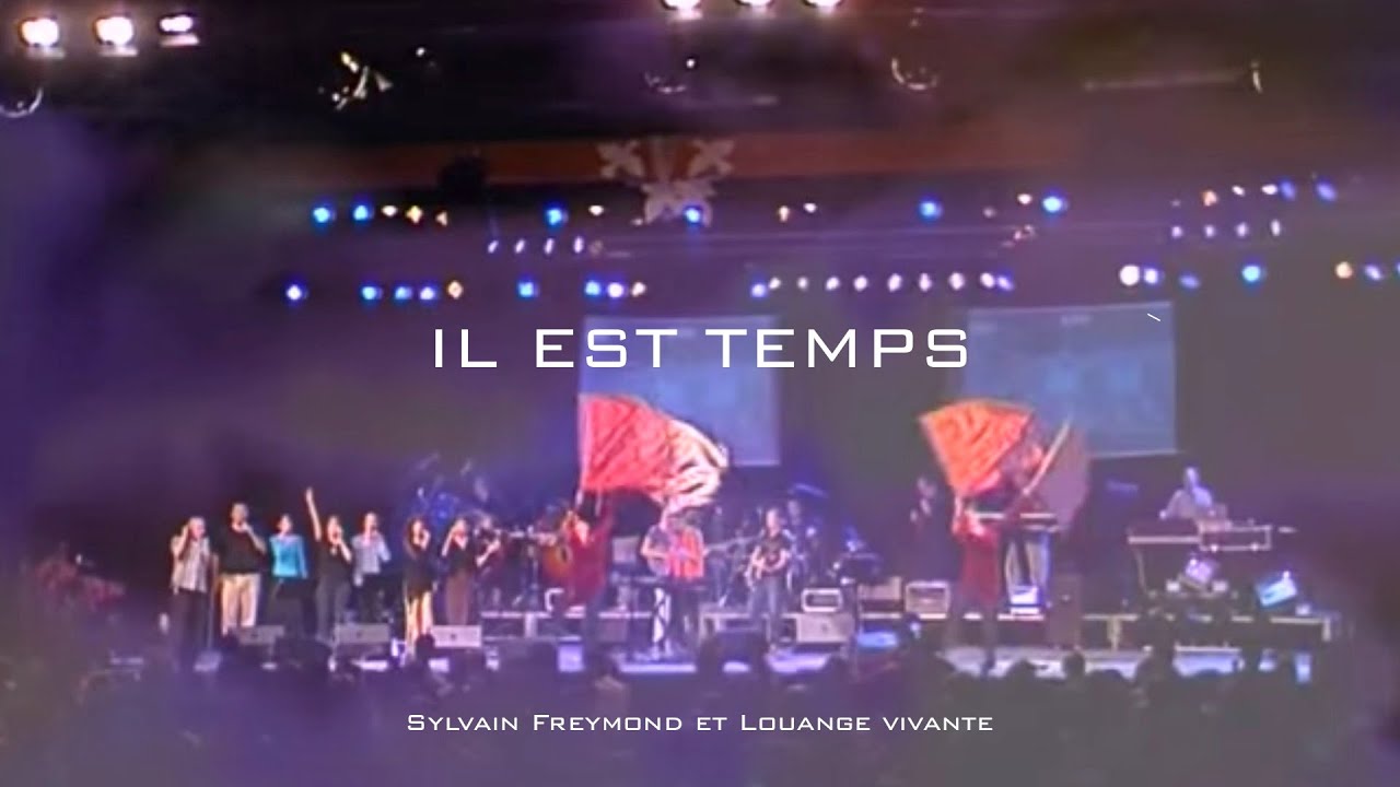 Il est temps - Sylvain Freymond & Louange Vivante - JEM 670