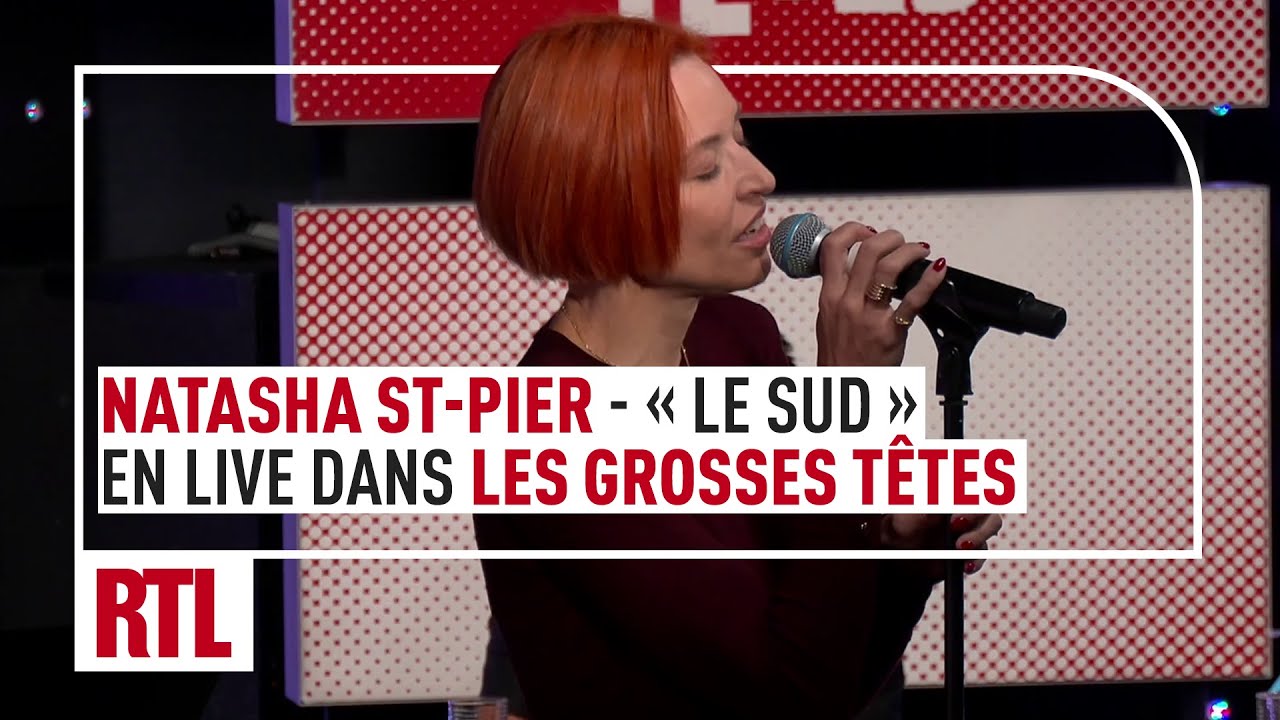 Natasha St-Pier - Le Sud (LIVE) dans Les Grosses Têtes