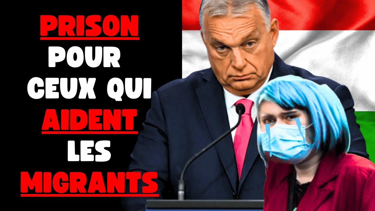 HISTORIQUE : LA HONGRIE INTERDIT L'IMMIGRATION 