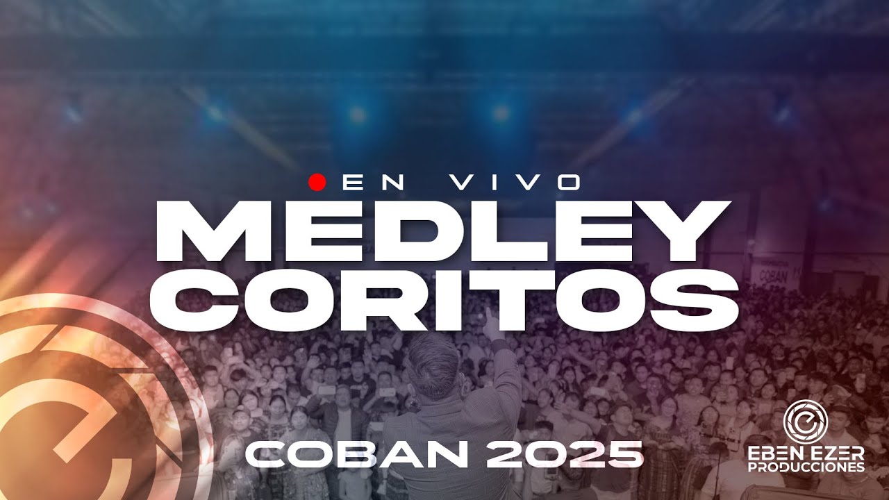 MEDLEY CORITOS | JACOBO REYNOSO | COBÁN | PROMESAS 2025