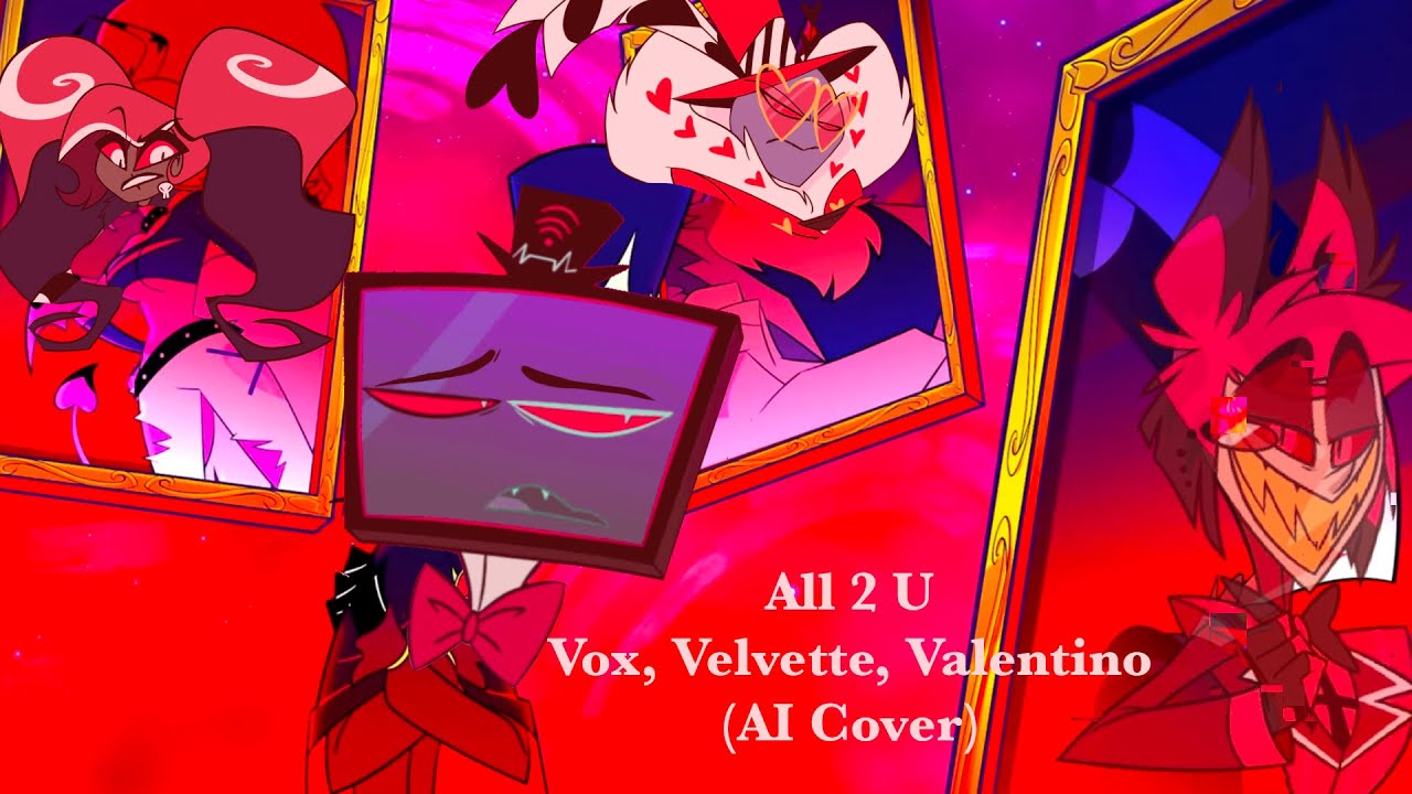 All 2 U - Vox, Velvette, Valentino (AI Cover) | Hazbin Hotel, Helluva Boss
