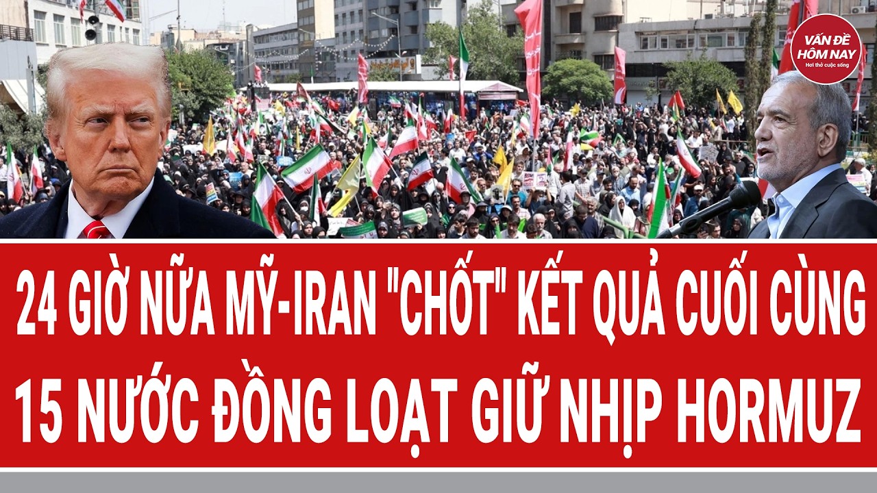 Bản tin thế giới 9/4: 24 giờ nữa Mỹ-Iran 