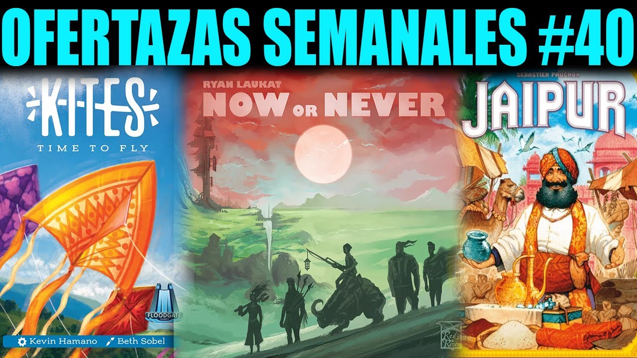 Ofertazas Semanales #40 | Jaipur, Cometas, Ahora o nunca y... ¡muchos más!