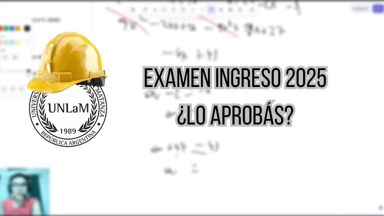 EXAMEN UNLAM 2025 - MATEMÁTICA (PARTICULAR)