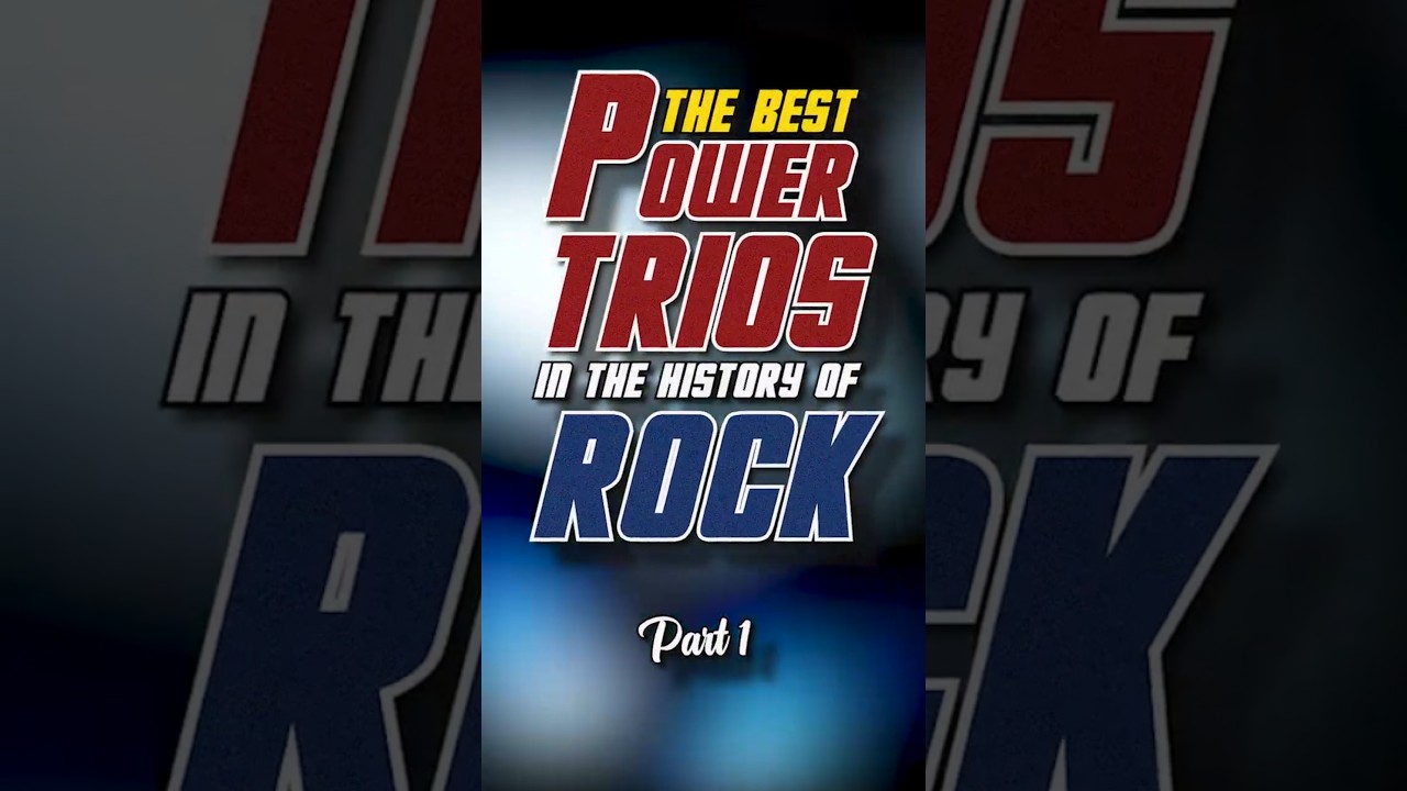 The best Power Trios in the history of Rock - PART 1 | #powertrio #rock