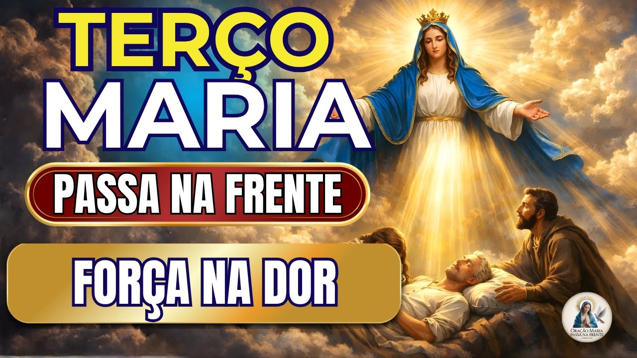 📿 Terço Maria Passa na Frente 🌹 Milagre de Saúde Imediato 🙏
