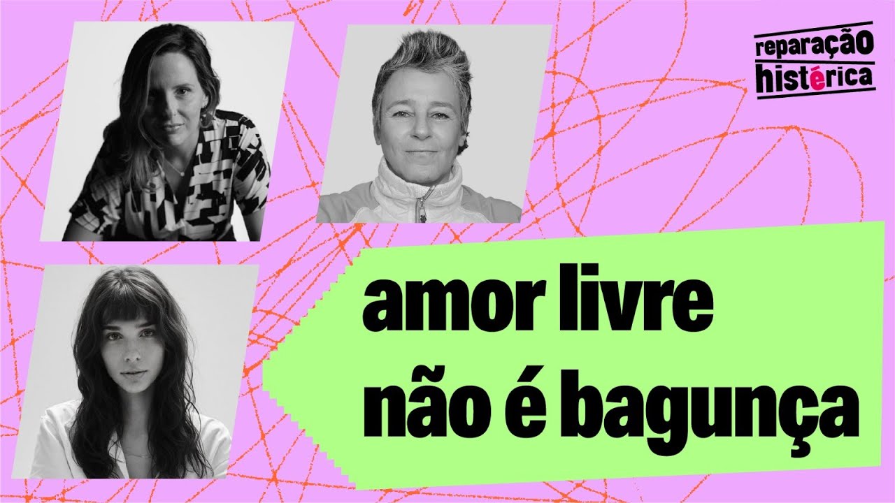 Machistas que gostamos e não-monogâmicos que respeitamos - Reparação Histérica #05