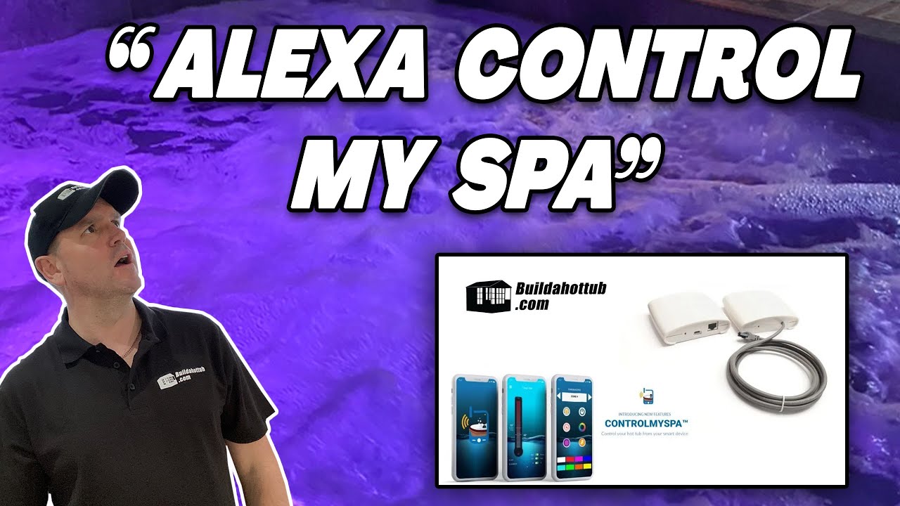 Alexa Control My Hot Tub - Can Alexa Control my Hot Tub?