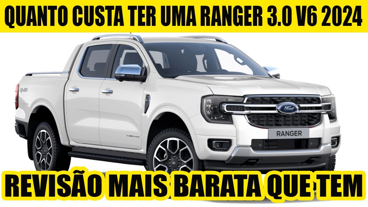 CUSTO DE UMA RANGER 3.0 V6 2024 SAIU MAIS BARATO DO QUE A S10