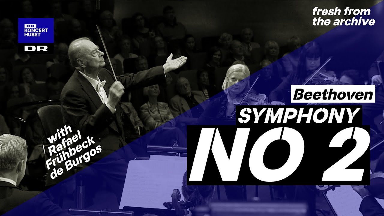 Symphony No. 2 - Beethoven  // Danish National Symphony Orchestra & Rafael Frühbeck de Burgos (Live)