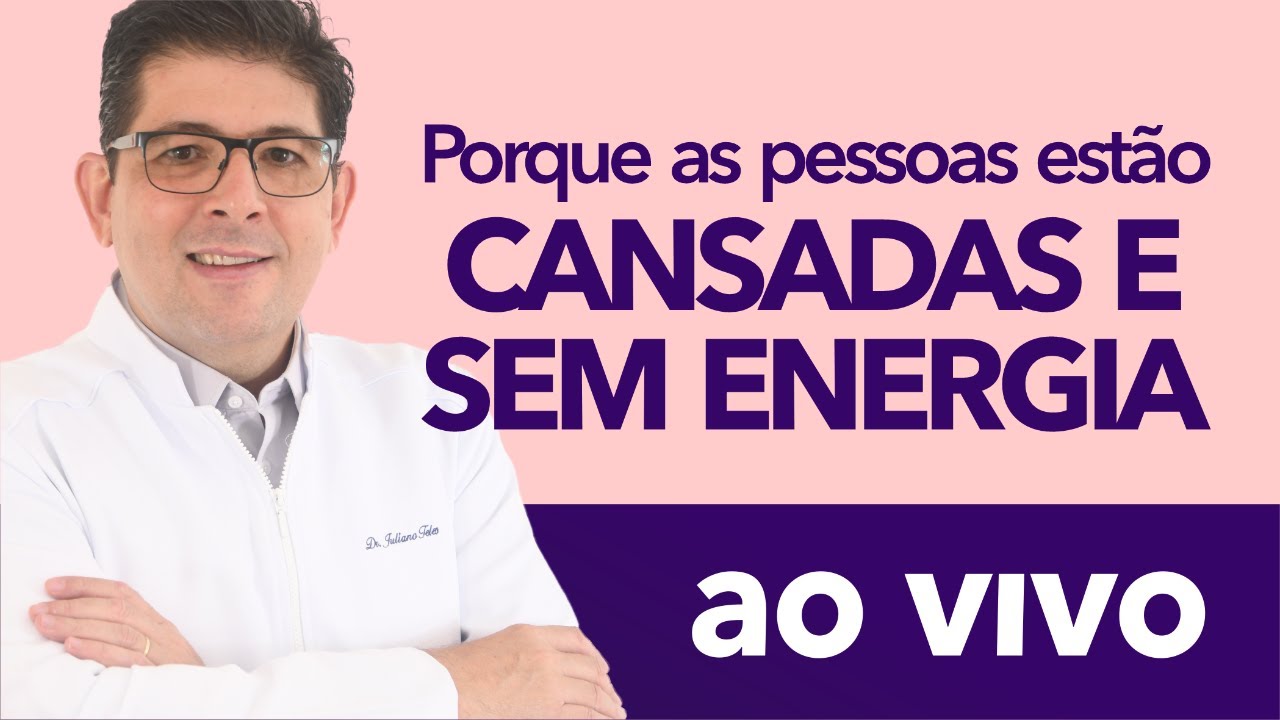 O que está deixando as pessoas tão cansadas e sem energia hoje | Ao vivo com o Dr Juliano Teles