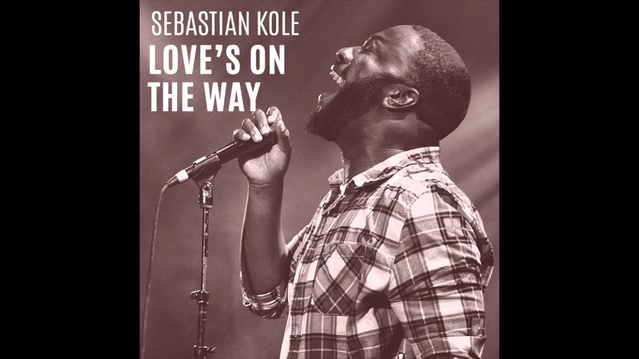 Sebastian Kole - Love's On The Way