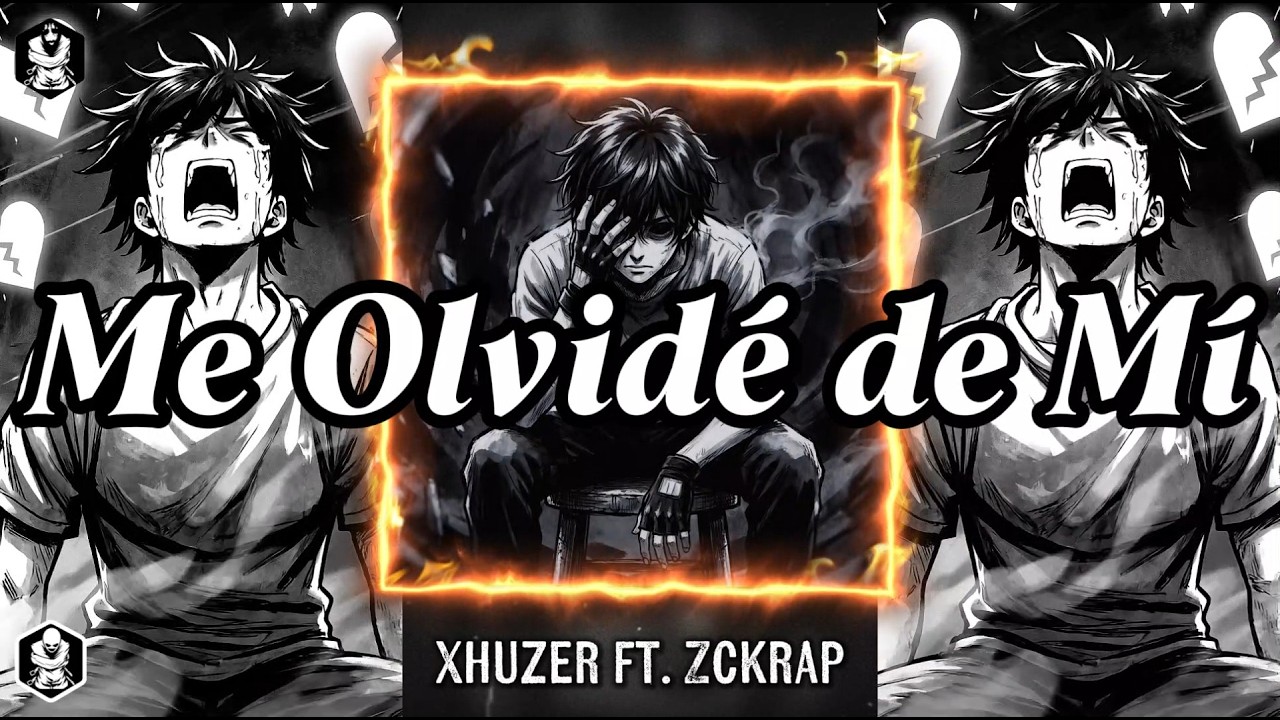 💔 NO ESCUCHES ESTO SI TE OLVIDASTE DE TI… | “ME OLVIDÉ DE MI” 😞 XHUZER & ZCKRAP + [LETRA] 2026