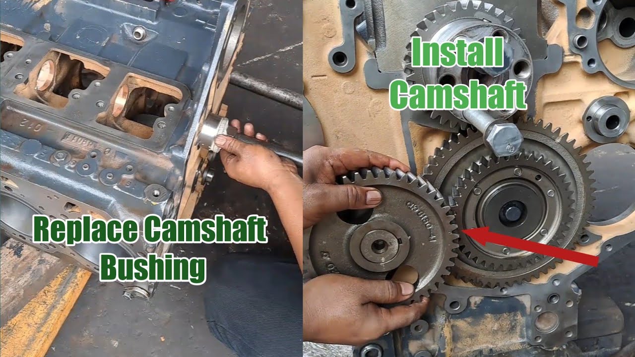 Replace Bushing Camshaft and Install Camshaft