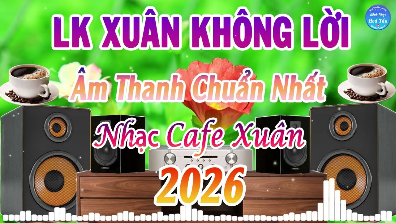 Lk Nhạc Xuân Không Lời Bolero Hay Nhất 2026 | Âm Thanh Chuẩn Nhất Hiện Nay | Kênh Nhạc Hòa Tấu